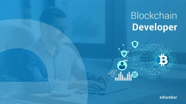 Blockchain Developer | How to Become a Blockchain Developer? | Blockchain Training | Edureka
