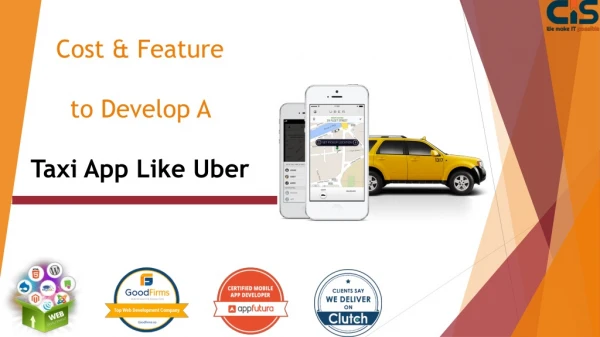 Cost & Feature to Develop A Taxi App Like Uber