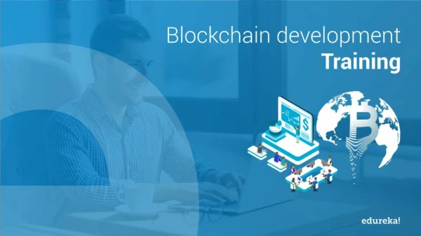 Blockchain Development Training | Blockchain Technology | Blockchain Explained | Edureka