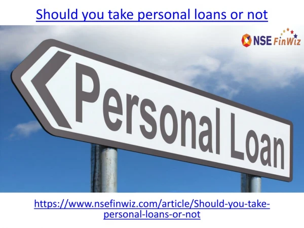 should you take personal loans or not