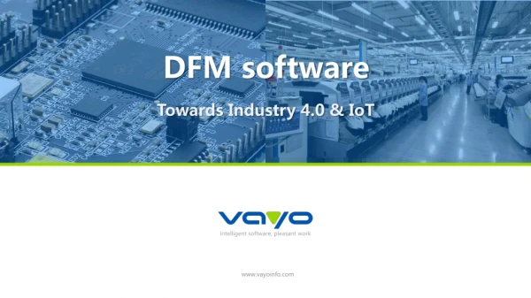 If Require (DFM) Design For Manufacturing Services Contact Vayoinfo
