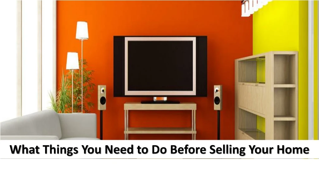 what things you need to do before selling your