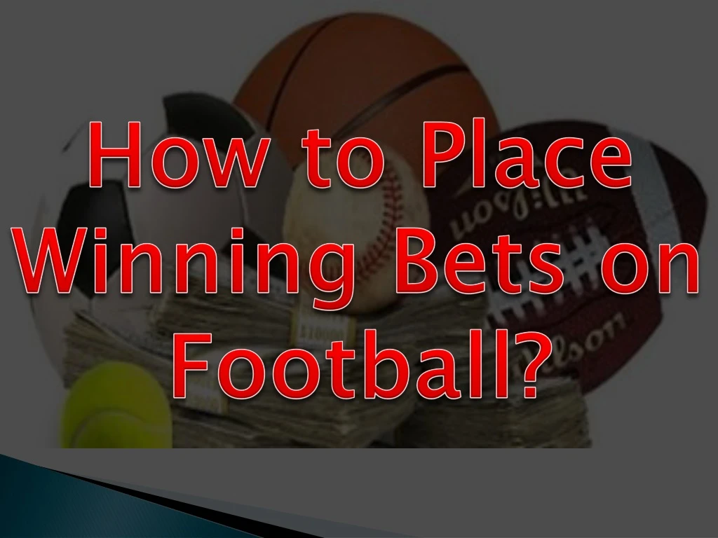 how to place winning bets on football