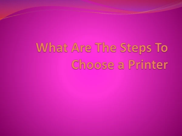 Steps To Choose a Printer