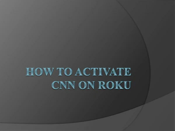 How to activate CNN on Roku