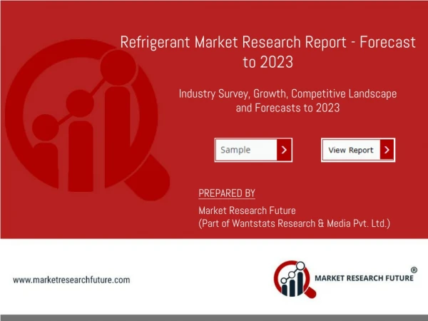 Refrigerant Market with Geographic Segmentation, Statistical Forecast and Competitive Analysis Report to 2023