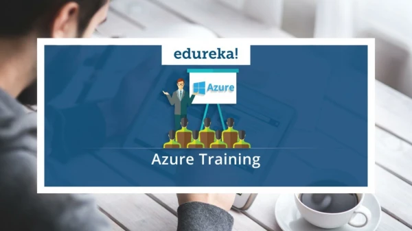 Azure Training | Microsoft Azure Tutorial | Microsoft Azure Certification | Edureka