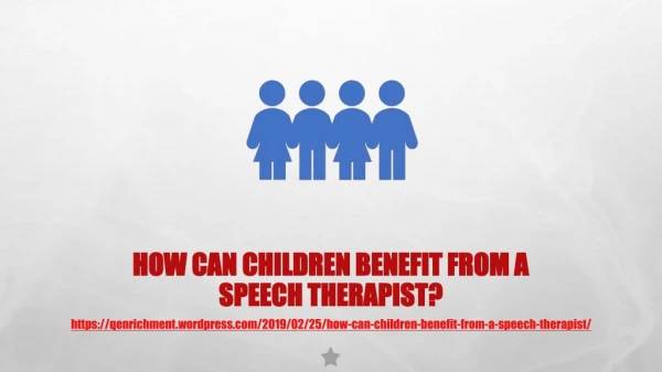 5 Ways a Speech Therapist Can Help Children