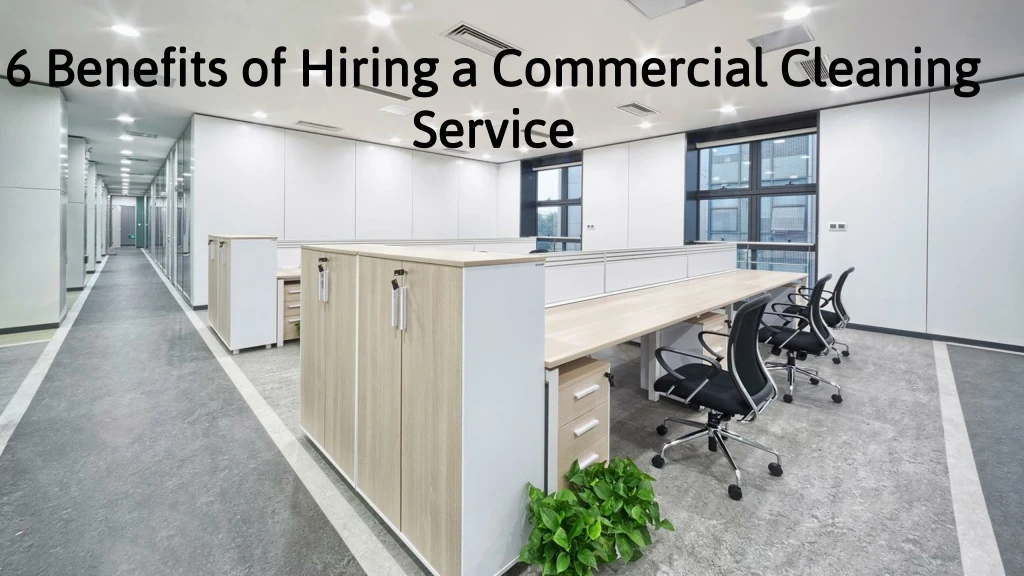 6 benefits of hiring a commercial cleaning service
