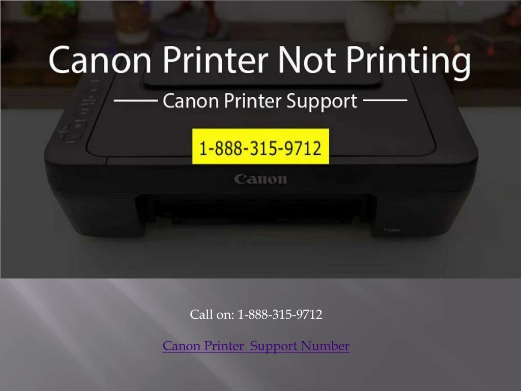 call on 1 888 315 9712 canon printer support