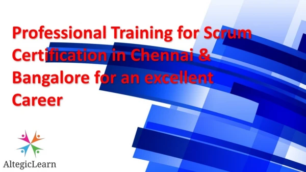 Professional Training for Scrum Certification in Chennai & Bangalore for an excellent Career