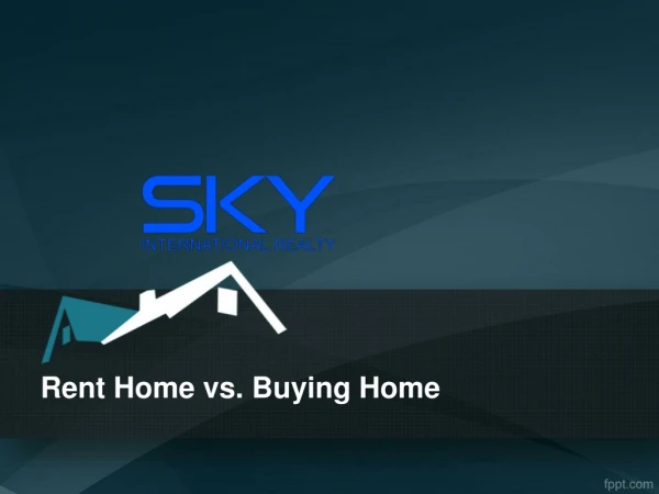 Rent Home vs. Buying Home