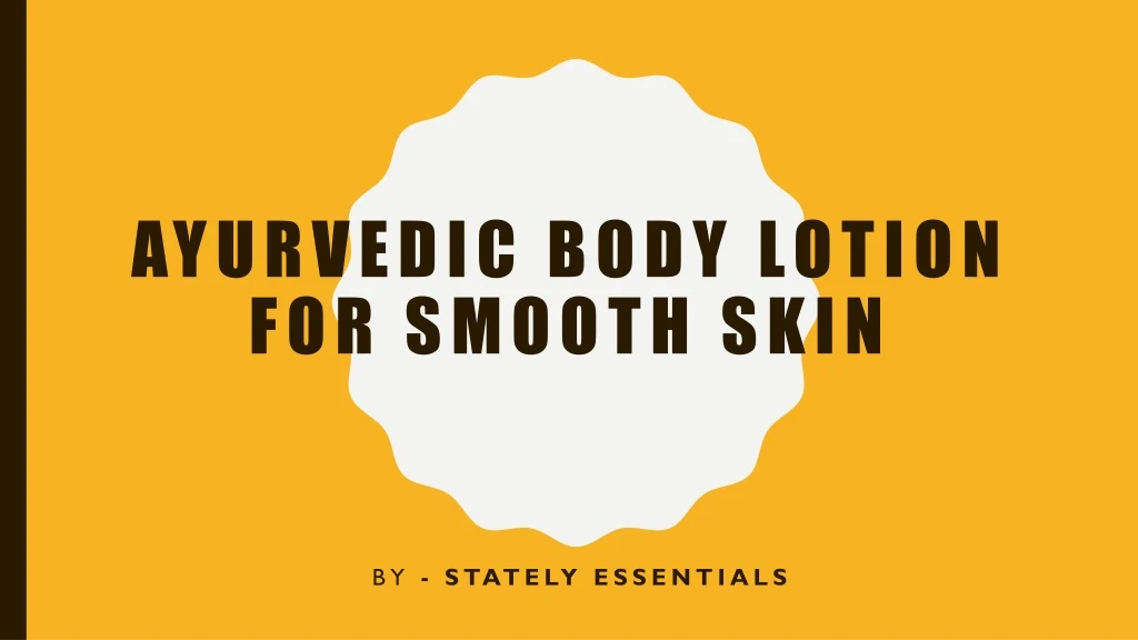ayurvedic body lotion for smooth skin