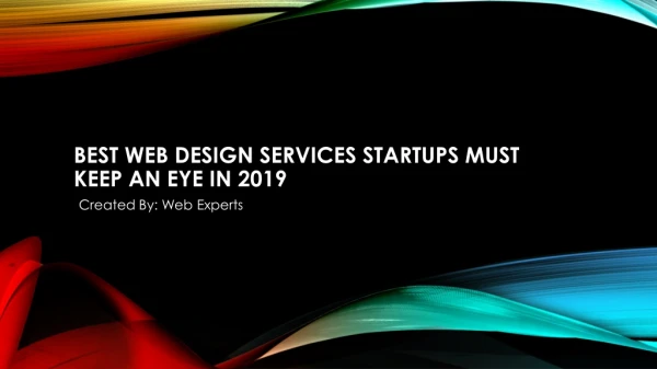 Best Web Design Services Startups Must Keep An Eye In 2019
