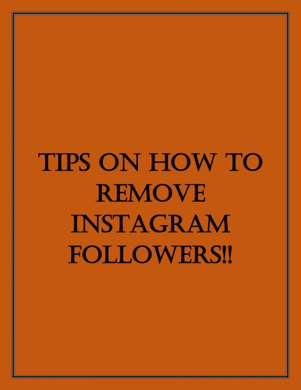 Tips on removing Instagram Followers!!