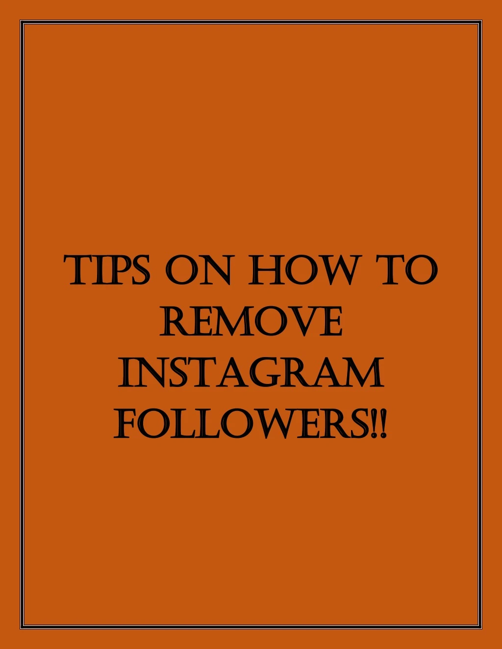 tips on how to tips on how to remove remove