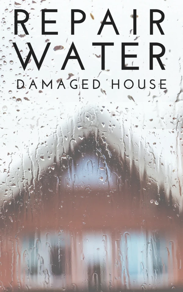 How to Repair Water Damaged House