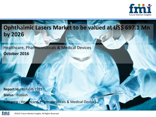 Ophthalmic Lasers Market to be valued at US$ 697.1 Mn by 2026