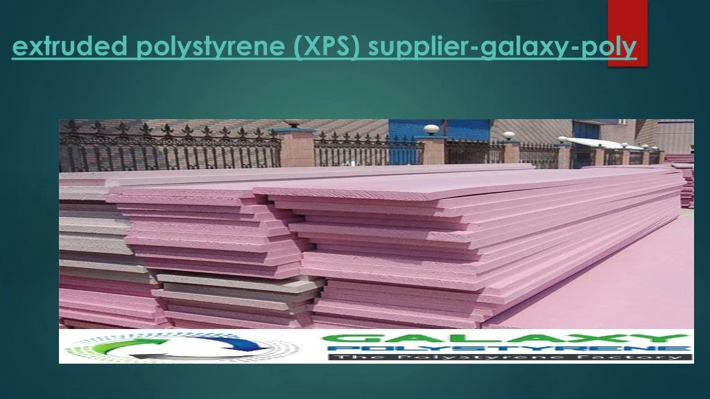 extruded polystyrene xps supplier galaxy poly