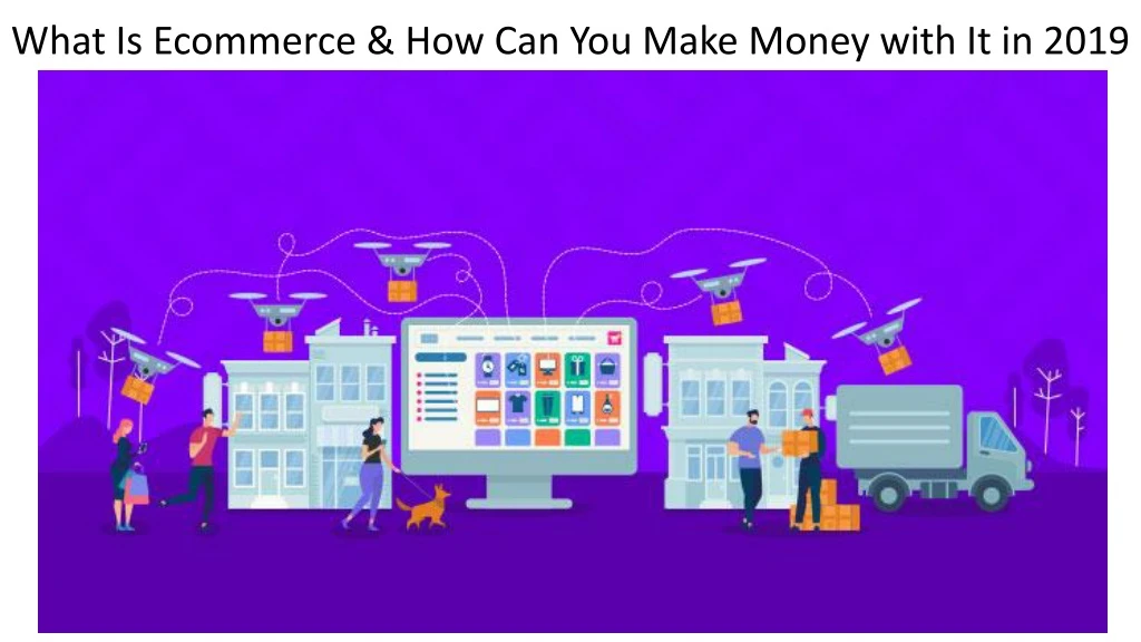 what is ecommerce how can you make money with