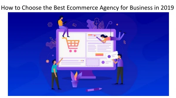 How to Choose the Best Ecommerce Agency for Business in 2019