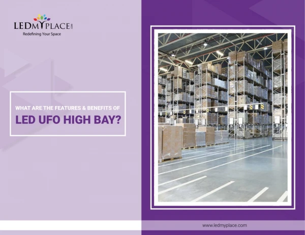 What are the features and benefits of LED UFO High Bay?