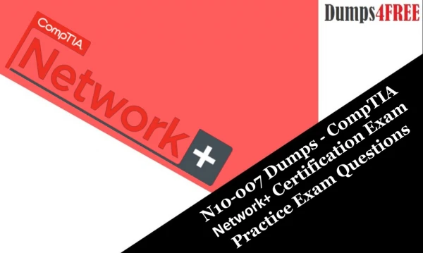 CompTIA Network N10-007 Dumps Questions and Answers