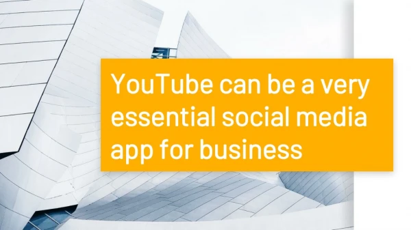 YouTube can be a very essential social media app for business