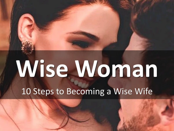 10 Steps to Becoming a Wise Wife