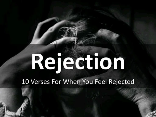 10 Verses For When You Feel Rejected