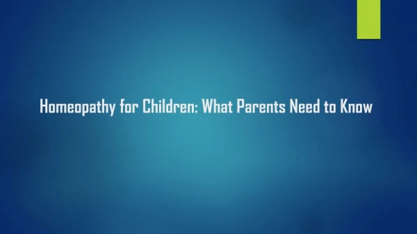 Homeopathy for Children: What Parents Need to Know