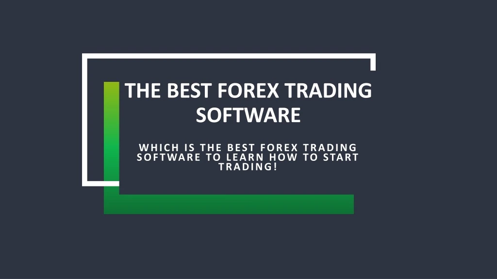 the best forex trading software
