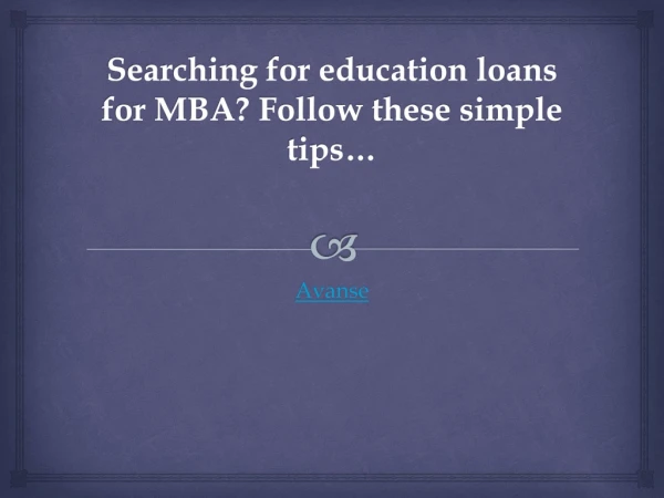 Searching for education loans for MBA? Follow these simple tips…