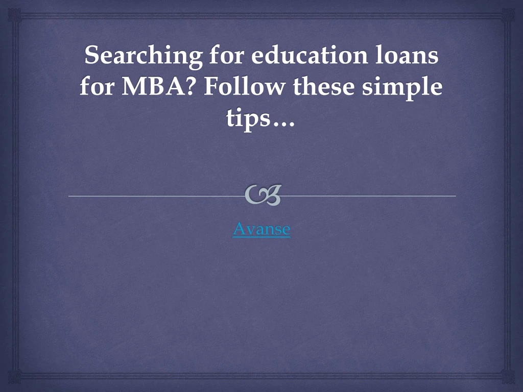 searching for education loans for mba follow these simple tips