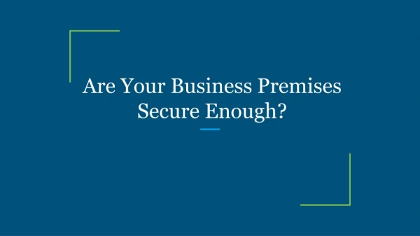 Are Your Business Premises Secure Enough?