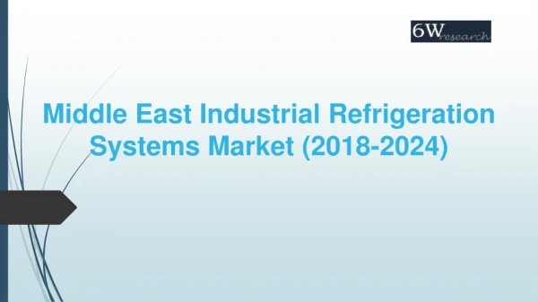 Middle East Industrial Refrigeration Systems Market (2018-2024)