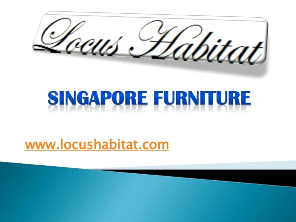 Singapore Furniture - www.locushabitat.com