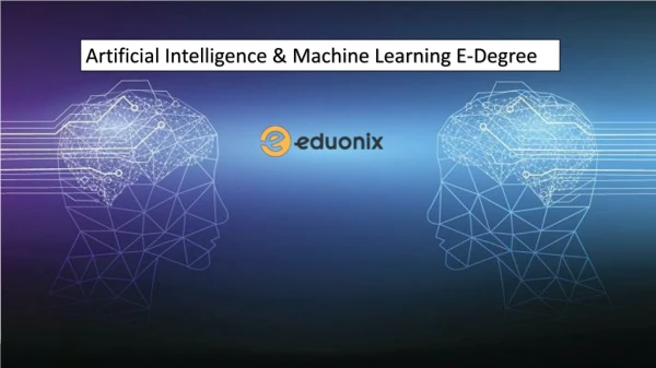 Artificial Intelligence & Machine Learning E-Degree | Eduonix | Kickstarter