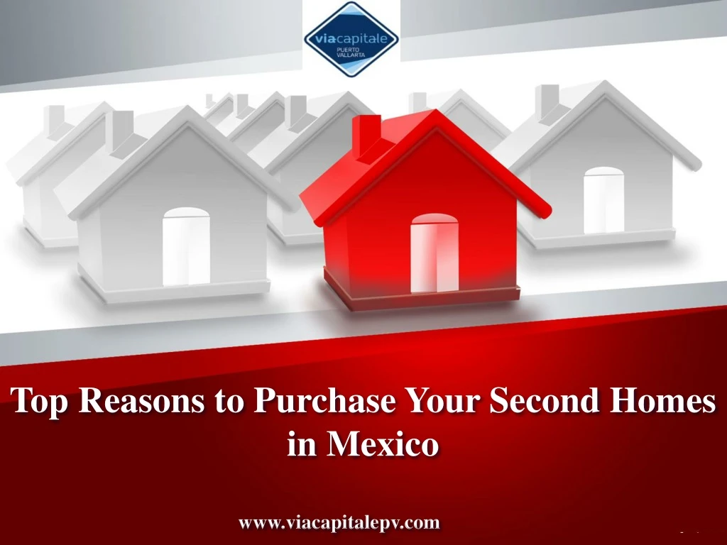 top reasons to purchase your second homes in mexico