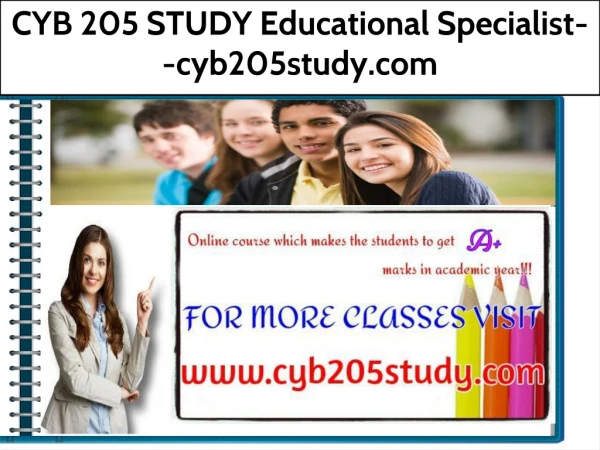 CYB 205 STUDY Educational Specialist--cyb205study.com