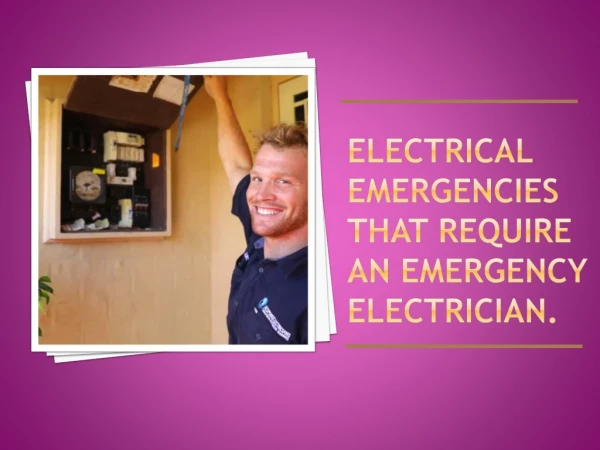 Electrical Emergencies That Require an Emergency Electrician.
