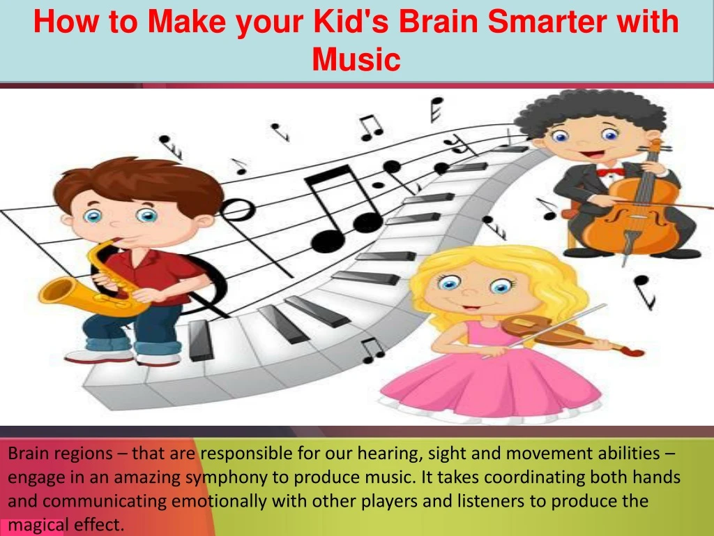 how to make your kid s brain smarter with music