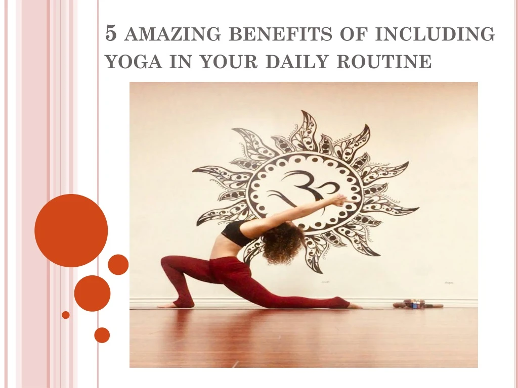 5 amazing benefits of including yoga in your daily routine