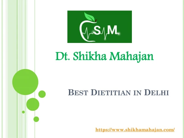 Dietitian in Delhi | Best Dietician in Delhi | Dt. Shikha Mahajan