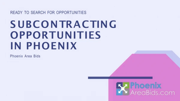 Searching For Subcontracting Opportunities - Phoenix Area Bids