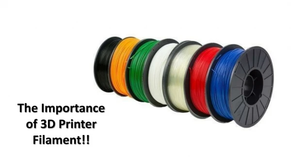 The Importance of 3D Printer Filament!!