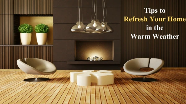 Tips to Refresh Your Home in the Warm Weather | Home Decor Tips