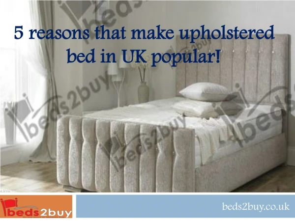 5 reasons that make upholstered bed in uk popular!