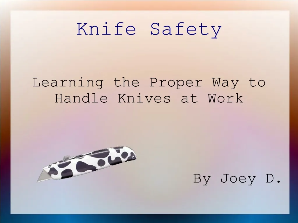 learning the proper way to handle knives at work