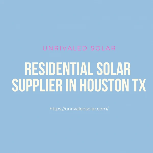 Residential Solar Supplier Houston TX